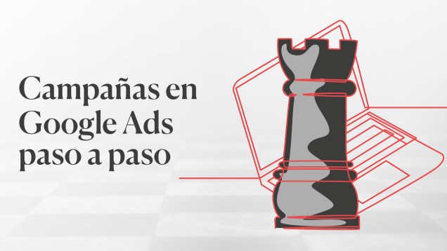 Campañas en Google Ads paso a paso