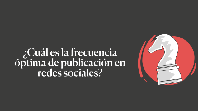 Frecuencia óptima de publicación en redes sociales