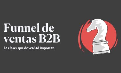 Funnel de ventas B2B y las fases que de verdad importan