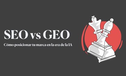 SEO vs GEO: cómo posicionar tu marca en la era de la IA