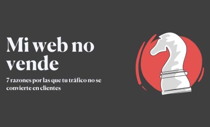 Mi web no vende: 7 razones por las que tu tráfico no se convierte en clientes